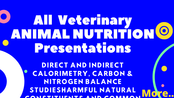 All Veterinary ANIMAL NUTRITION Presentations