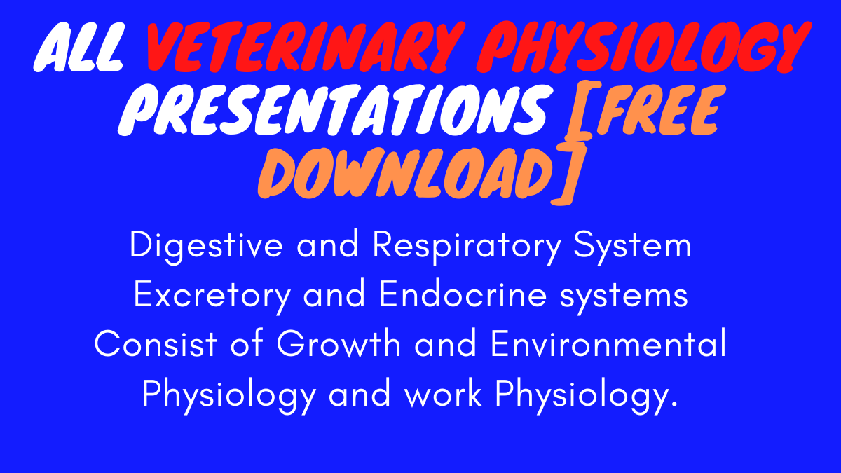 All Veterinary Physiology Presentations [Free Download]