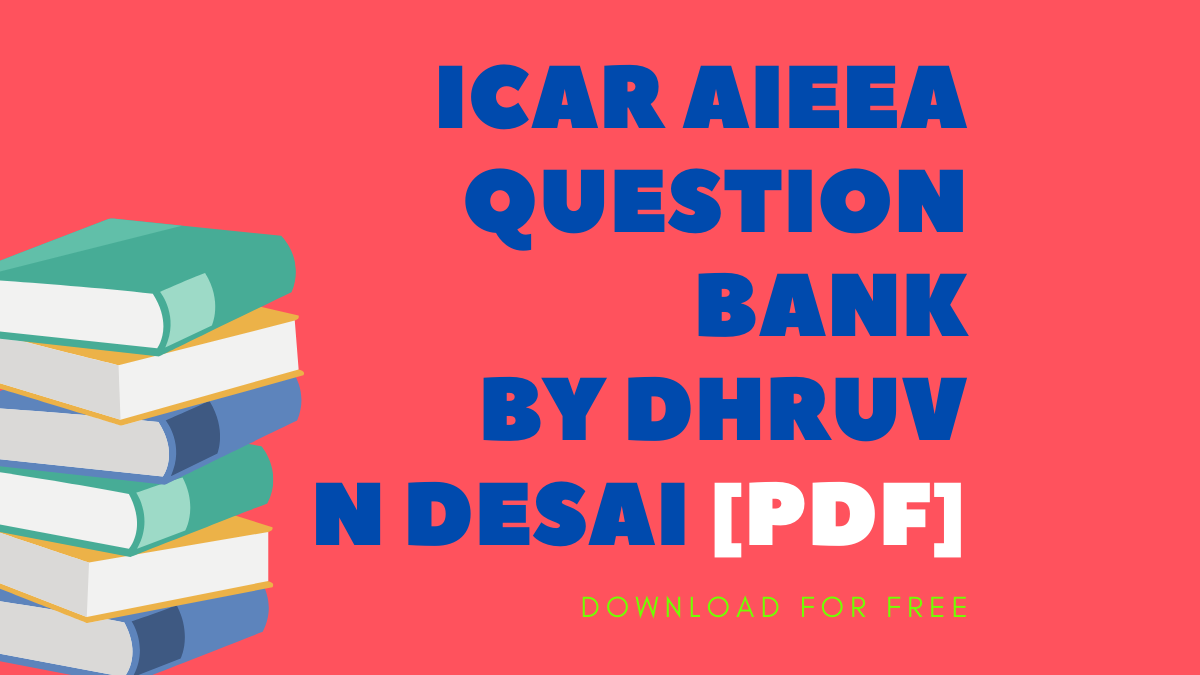 ICAR AIEEA QUESTION BANK By Dhruv N Desai