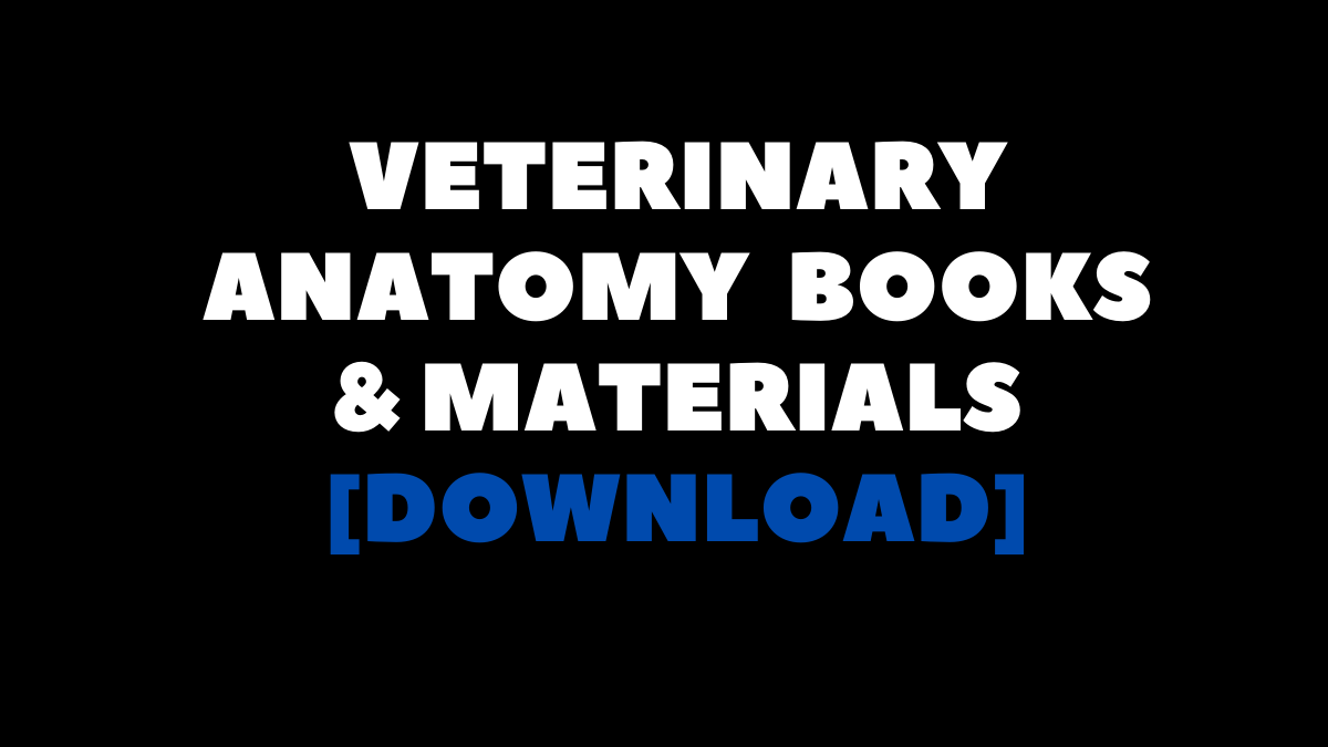 Veterinary Anatomy Books & Materials [Download]