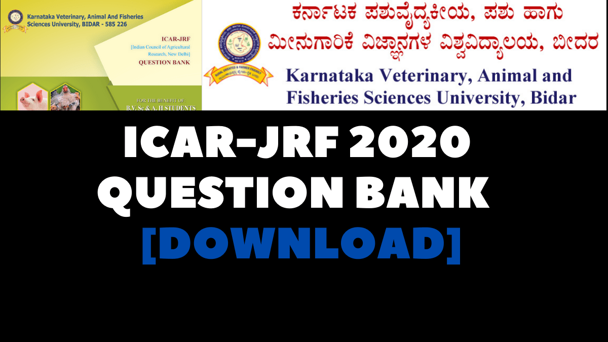 ICAR JRF 2020 QUESTION BANK • ICAR-JRF 2020 QUESTION BANK of Karnataka Veterinary, Animal And Fisheries Sciences University