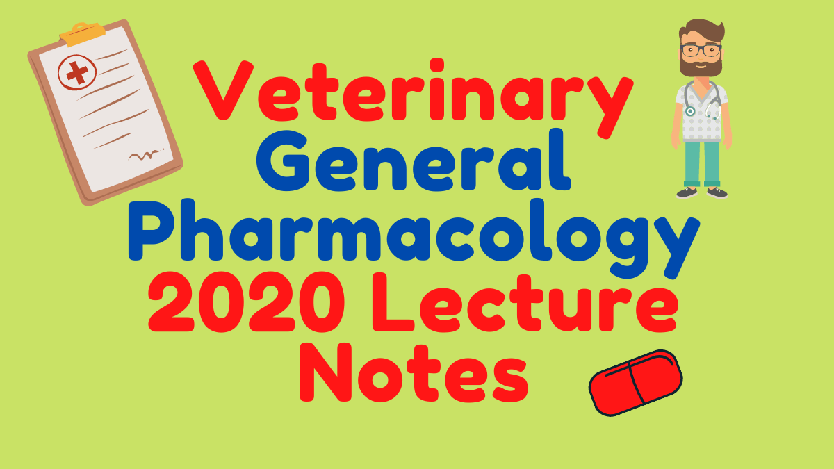 Veterinary General Pharmacology 2020 Lecture Notes pdf