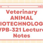 Veterinary ANIMAL BIOTECHNOLOGY VPB-321 Lecture Notes